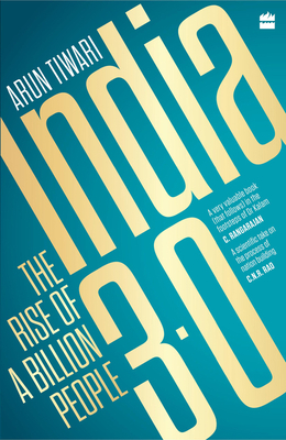 India 3.0: The Rise of a Billion People by Arun Tiwari