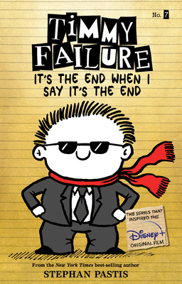 Timmy Failure It's the End When I Say It's the End by Stephan Pastis