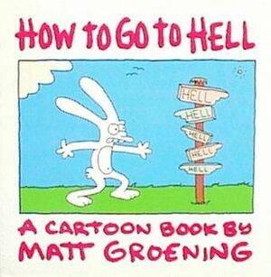 How to Go to Hell by Matt Groening