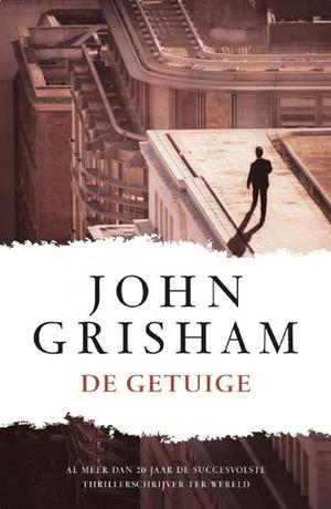 De getuige by John Grisham