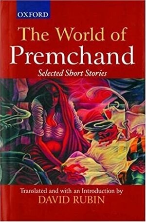 The World of Premchand: Selected Short Stories by David Rubin, Munshi Premchand