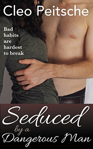 Seduced by a Dangerous Man by Cleo Peitsche