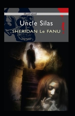 Uncle Silas Illustrated by J. Sheridan Le Fanu