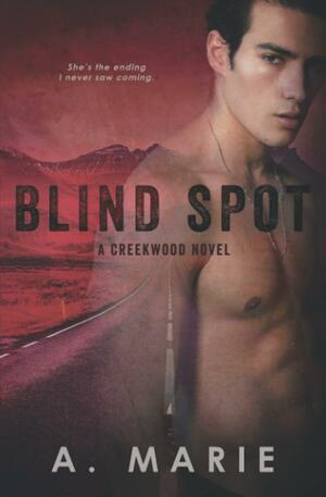 Blind Spot: A Creekwood Novel by A. Marie