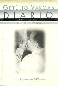 Diário - Volume I: (1930-1936) by Getúlio Vargas