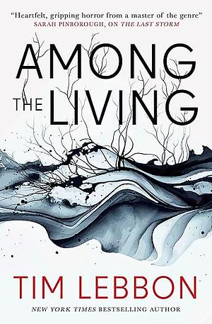 Among the Living by Tim Lebbon