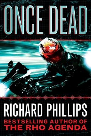 Once Dead by Richard Phillips