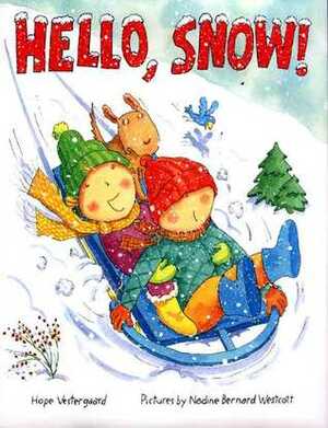 Hello, Snow! by Nadine Bernard Westcott, Hope Vestergaard