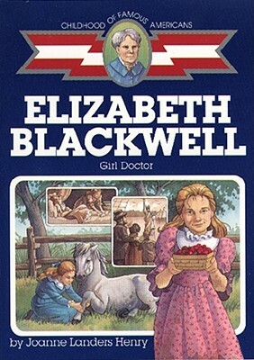 Elizabeth Blackwell: Girl Doctor by Joanne Landers Henry