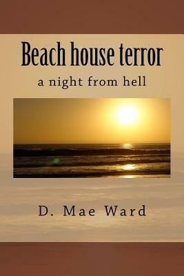 Beach House Terror: A Night from Hell by D. Mae Ward, The Flower