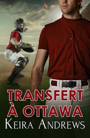 Transfert à Ottawa by Keira Andrews