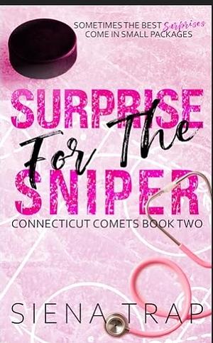 Surprise for the Sniper: A Hockey Romance by Siena Trap