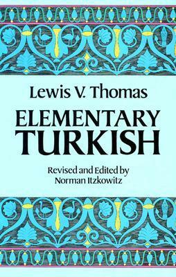 Elementary Turkish by Lewis V. Thomas