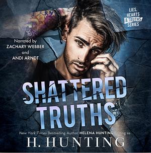 Shattered Truths by H. Hunting, Helena Hunting