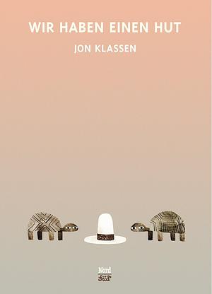 Wir haben einen Hut by Jon Klassen