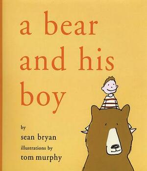 A Bear and His Boy by Tom Murphy, Sean Bryan