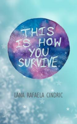 This Is How You Survive by Lana Rafaela Cindric