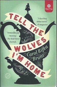 Tell the Wolves I'm Home by Carol Rifka Brunt