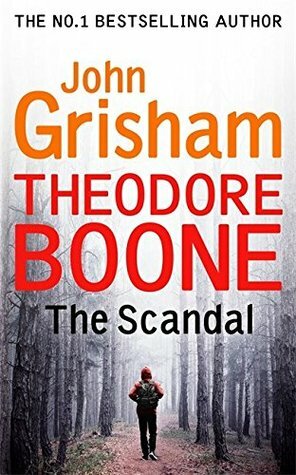 Theodore Boone: The Scandal by John Grisham