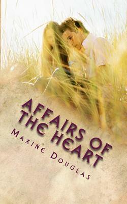 Affairs of the Heart by Maxine Douglas