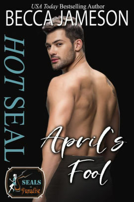 Hot SEAL, April's Fool by Becca Jameson