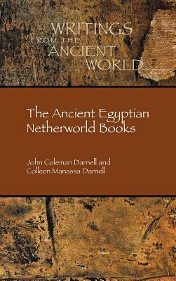 The Ancient Egyptian Netherworld Books by Colleen Manassa Darnell, John Coleman Darnell