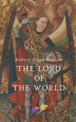 The lord of the world by Francesco Tosi, Robert Hugh Benson