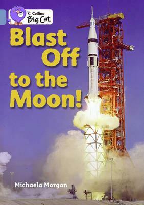 Blast Off to the Moon! Workbook by Michaela Morgan