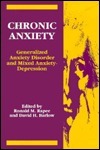 Chronic Anxiety: Generalized Anxiety Disorder and Mixed Anxiety-Depression by Ronald M. Rapee