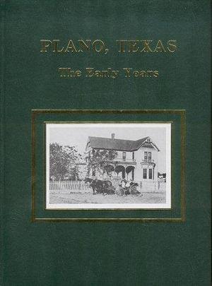 Plano, Texas: The Early Years by Tex.), Book Committee (Plaro