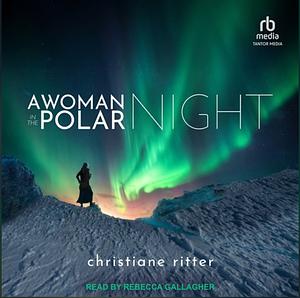 A Woman in the Polar Night by Christiane Ritter