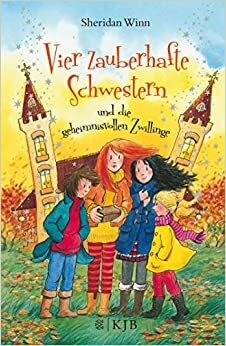 Vier zauberhafte Schwestern und die geheimnisvollen Zwillinge by Sheridan Winn