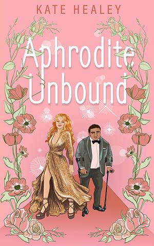 Aphrodite Unbound: An Olympus Inc. Romance by Kate Healey