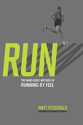 RUN: The Mind-Body Method of Running by Feel by Matt Fitzgerald