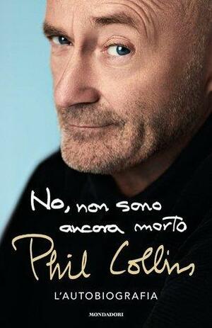 No, non sono ancora morto by Phil Collins