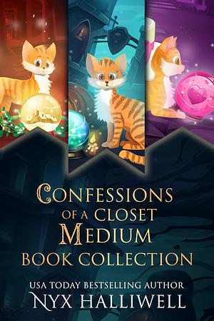 Confessions of a Closet Medium Books 1-3 Special Edition by Nyx Halliwell