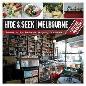 Hide and Seek Melbourne: Feeling Peckish? by Michelle Bennett
