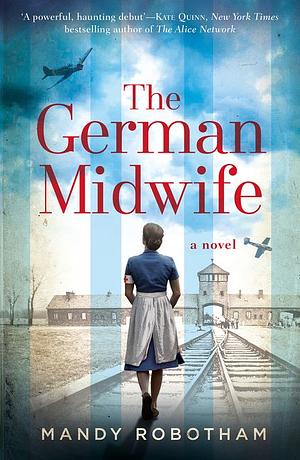 The German Midwife by Mandy Robotham