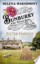 Bunburry - Bitter Harvest: A Cosy Mystery Series by Helena Marchmont