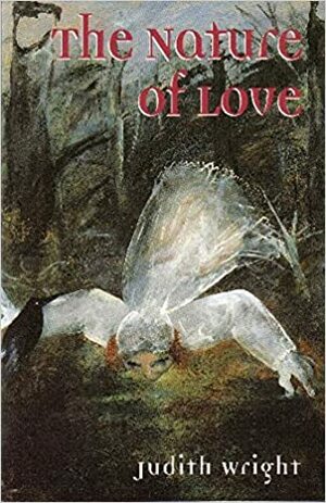 The Nature of Love by Judith A. Wright
