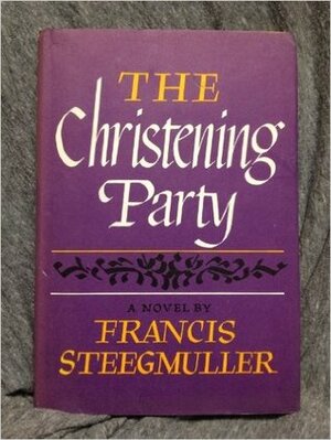 The Christening Party by Francis Steegmuller