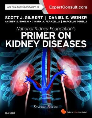 National Kidney Foundation Primer on Kidney Diseases by Daniel E. Weiner, Scott Gilbert