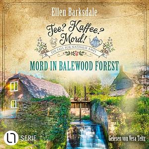 Mord in Balewood Forest by Ellen Barksdale