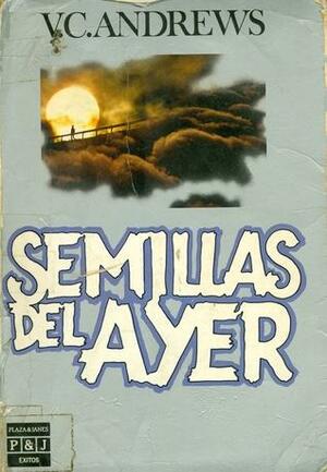 Semillas del Ayer by V.C. Andrews