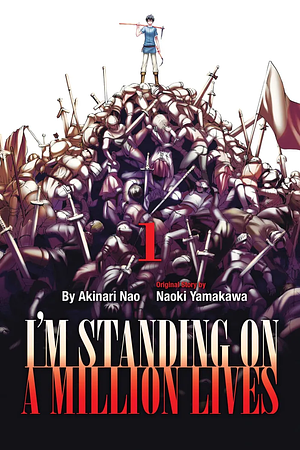 I'm Standing on a Million Lives, Vol. 1 by Naoki Yamakawa