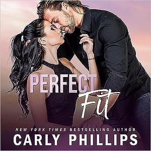 Perfect Fit by Carly Phillips