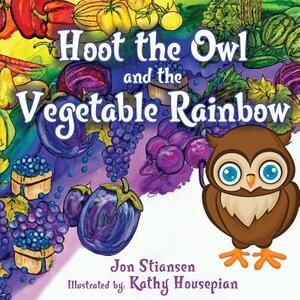 Hoot The Owl and The Vegetable Rainbow (School Edition) by Jon Stiansen