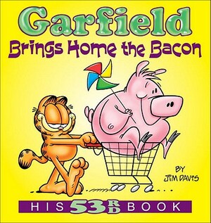 Garfield Brings Home the Bacon: His 53rd Book by Jim Davis