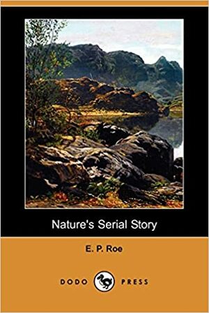 Nature's Serial Story by E.P. Roe