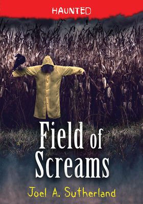 Field of Screams by Joel Sutherland